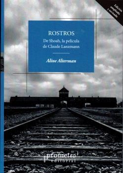 ROSTROS. DE SHOAH, LA PELÍCULA DE CLAUDE LANZMANN | 9789875749078 | ALINE ALTERMAN