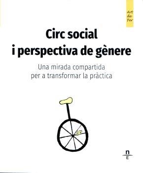 CIRC SOCIAL I PERSPECTIVA DE GÈNERE. UNA MIRADA COMPARTIDA PER A TRANSFORMAR LA | 9788412735529 | AA . VV.