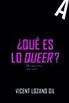 ¿QUÉ ES LO QUEER? | 9788419728524 | LOZANO GIL, VICENT