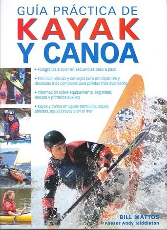 *GUIA PRACTICA DE KAYAK Y CANOA | 9788480199254 | MATTOS, BILL