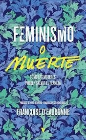 FEMINISMO O MUERTE | 9788419719263 | D'EAUBONNE, FRANÇOISE