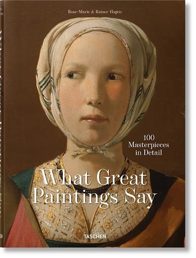 WHAT GREAT PAINTINGS SAY. 100 MASTERPIECES IN DETAIL | 9783836577496 | HAGEN, RAINER & ROSE-MARIE/TASCHEN