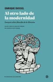 AL OTRO LADO DE LA MODERNIDAD | 9788419160874 | DUSSEL, ENRIQUE