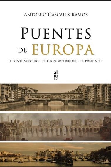 PUENTES DE EUROPA | 9788415063902 | CASCALES RAMOS, ANTONIO