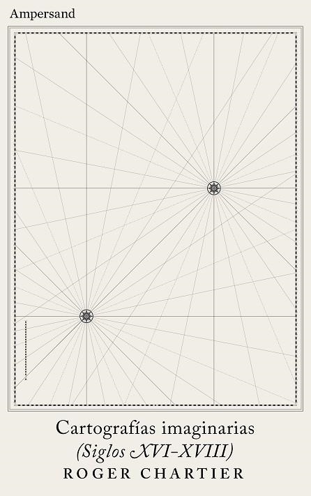 CARTOGRAFÍAS IMAGINARIAS (SIGLOS XVI-XVIII) | 9788412575408 | CHARTIER, ROGER