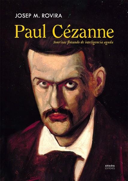 PAUL CÉZANNE. SONRISAS FLOTANDO DE INTELIGENCIA AGUDA | 9788419008947 | ROVIRA, JOSEP M.