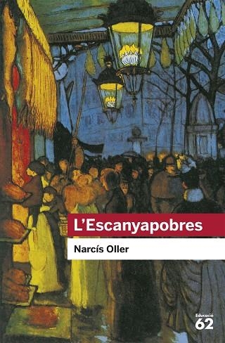 L'ESCANYAPOBRES | 9788492672455 | OLLER I MORAGAS, NARCÍS