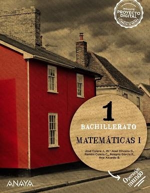 MATEMÁTICAS I. | 9788414311127 | COLERA JIMÉNEZ, JOSÉ/OLIVEIRA GONZÁLEZ, Mª JOSÉ/COLERA CAÑAS, RAMÓN/GARCÍA PÉREZ, ROSARIO/AICARDO B.