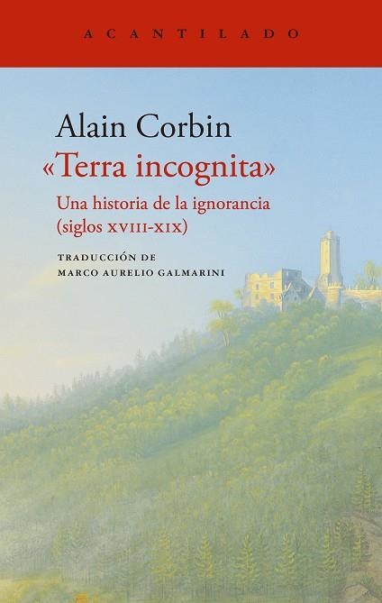 TERRA INCOGNITA UNA HISTORIA DE LAL IGNORANCIA. SIGLOS XVIII-XIX | 9788419958020 | CORBIN, ALAIN