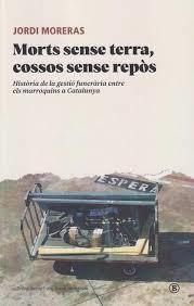 MORTS SENSE TERRA, COSSOS SENSE REPÒS | 9788419160898 | MORERAS, JORDI