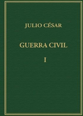 MEMORIAS DE LA GUERRA CIVIL. VOL. I | 9788400027223 | CÉSAR, CAYO JULIO