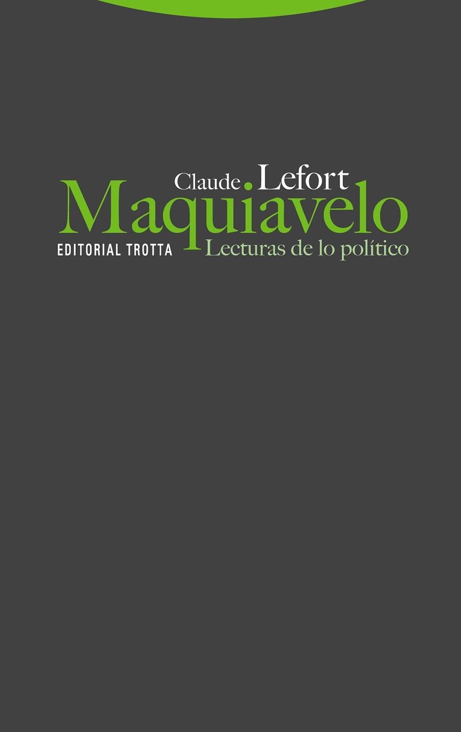 MAQUIAVELO. LECTURAS DE LO POLÍTICO | 9788498799835 | LEFORT, CLAUDE