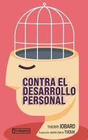 CONTRA EL DESARROLLO PERSONAL | 9788410246096 | JOBARD, THIERRY