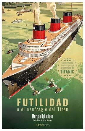 FUTILIDAD O EL NAUFRAGIO DEL TITÁN | 9788410200685 | ROBERTSON, MORGAN