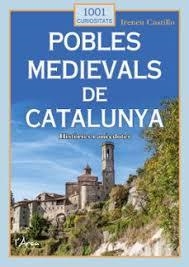 POBLES MEDIEVALS DE CATALUNYA | 9788412727289 | CASTILLO CASO, IRENEU