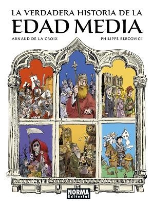 LA VERDADERA HISTORIA DE LA EDAD MEDIA | 9788467970135 | DE LA CROIX, ARNAUD/BERCOVICI, PHILIPPE