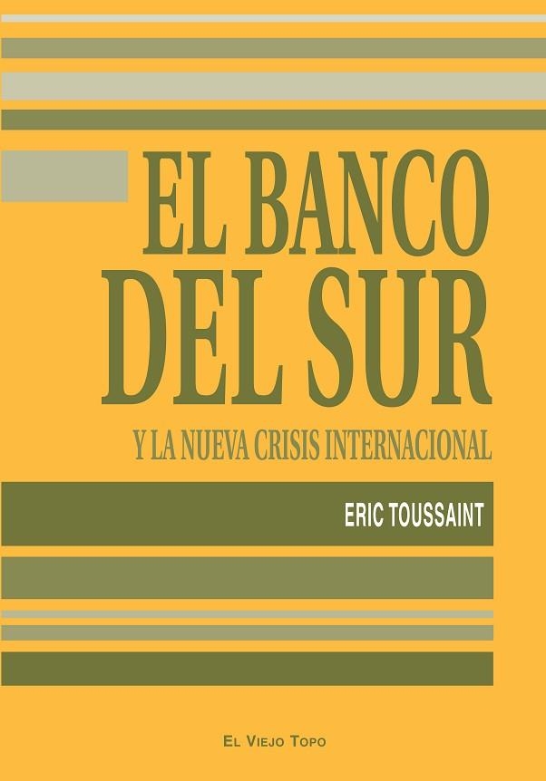 EL BANCO DEL SUR Y LA NUEVA CRISIS INTERNACIONAL | 9788496831759 | TOUSSAINT, ERIC