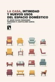 LA CASA, INTIMIDAD Y NUEVOS USOS DEL ESPACIO DOMÉSTICO | 9788410670624