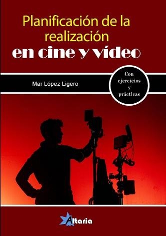 PLANIFICACIÓN DE LA REALIZACIÓN EN CINE Y VÍDEO | 9788412504781 | LÓPEZ LIGERO, MAR