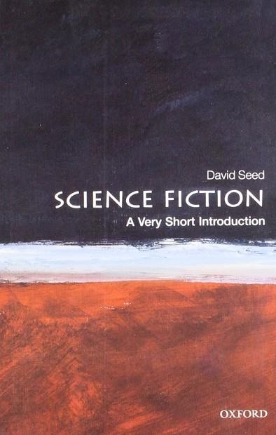 SCIENCE FICTION : A VERY SHORT INTRODUCTION | 9780199557455 | SEED, DAVID