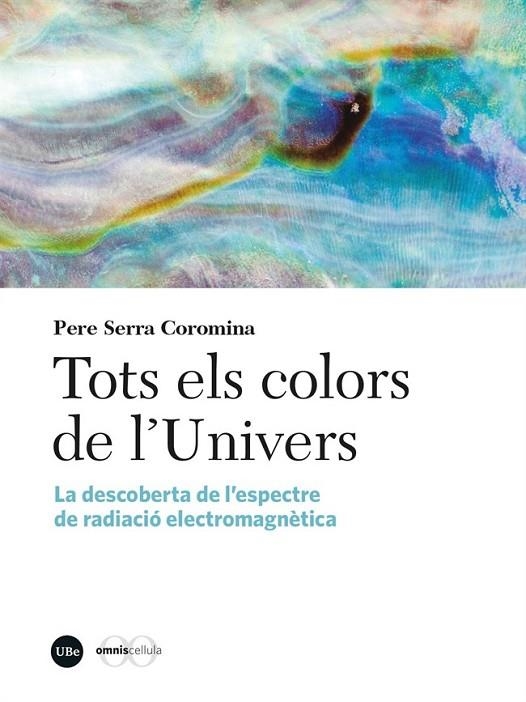 TOTS ELS COLORS DE L’UNIVERS | 9788410500082 | SERRA COROMINA, PERE