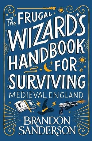 FRUGAL WIZARD`S HANDBOOK FOR SURVIVING MEDIEVAL EN | 9781399613422 | SANDERSON, BRANDON