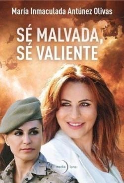 SÉ MALVADA, SÉ VALIENTE | 9788412814255 | ANTÚNEZ OLIVAS, MARÍA INMACULADA