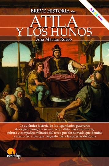 BREVE HISTORIA DE ATILA Y LOS HUNOS NUEVA EDICIÓN COLOR | 9788413054551 | MARTOS RUBIO, ANA