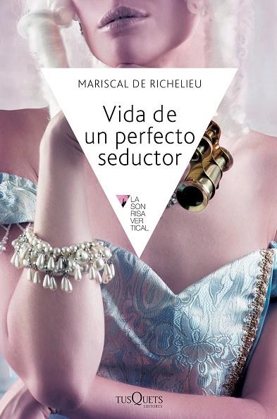 VIDA DE UN PERFECTO SEDUCTOR | 9788483838969 | RICHELIEU, MARISCAL DE