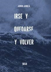 IRSE Y QUEDARSE Y VOLVER | 9788419997333 | JUNCÀ, JORDI