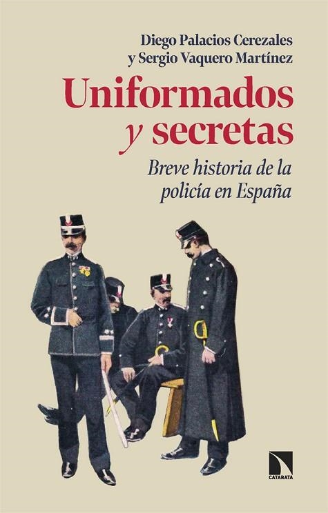 UNIFORMADOS Y SECRETAS | 9788410670853 | PALACIOS CEREZALES, DIEGO/VAQUERO MARTÍNEZ, SERGIO