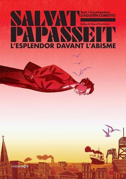 SALVAT-PAPASSEIT. L'ESPLENDOR DAVANT L'ABISME | 9788410161122 | COMOTTO, AGUSTÍN