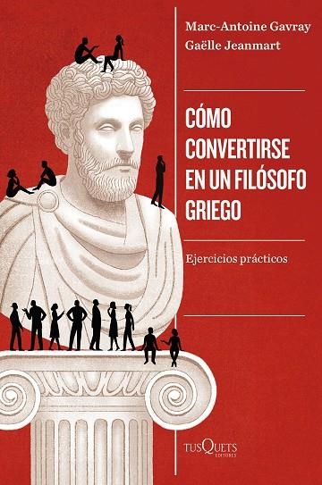 CÓMO CONVERTIRSE EN UN FILÓSOFO GRIEGO | 9788411075077 | GAVRAY, MARC-ANTOINE/JEANMART, GAËLLE