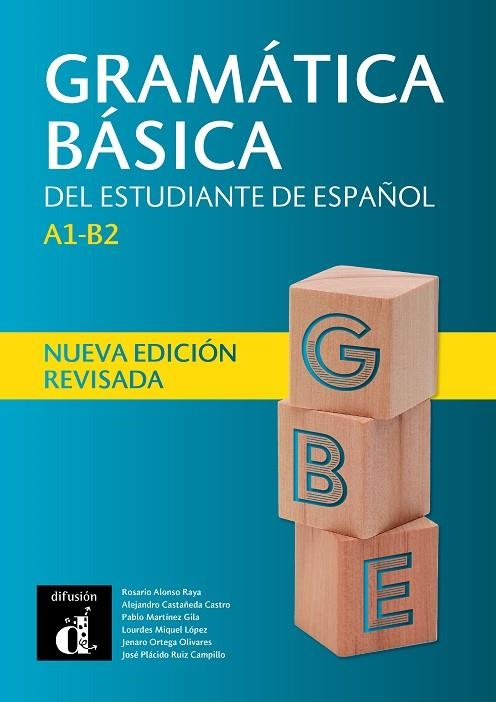 GRAMÁTICA BÁSICA DEL ESTUDIANTE DE ESPAÑOL NUEVA ED REVISADA | 9788418032110 | ALONSO, ROSARIO/CASTAÑEDA CASTRO, ALEJANDRO/MARTÍNEZ GILA, PABLO/MIQUEL LÓPEZ, LOURDES/ORTEGA OLIVAR