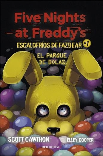 FIVE NIGHTS AT FREDDY'S | ESCALOFRÍOS DE FAZBEAR 1 - EL PARQUE DE BOLAS | 9788418557804 | CAWTHON, SCOTT/COOPER, ELLEY