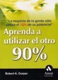 APRENDA A UTILIZAR EL OTRO 90% | 9788497351010 | COOPER, ROBERT K.