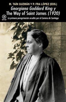 GEORGIANA GODDARD KING Y 'THE WAY OF SAINT JAMES' (1920) | 9788446055495 | FRA LÓPEZ, PATRICIA/TAÍN GUZMÁN, MIGUEL