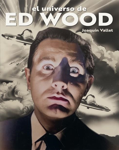 EL UNIVERSO DE ED WOOD | 9788410247154 | VALLET, JOAQUIN