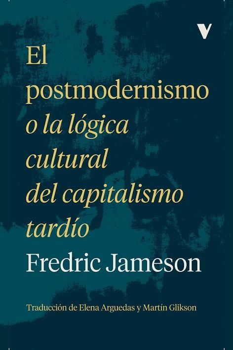 EL POSTMODERNISMO O LA LÓGICA CULTURAL DEL CAPITAL | 9788419719225 | JAMESON, FREDERIC