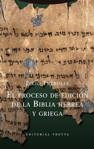 EL PROCESO DE EDICIÓN DE LA BIBLIA HEBREA Y GRIEGA | 9788413642451 | TREBOLLE BARRERA, JULIO