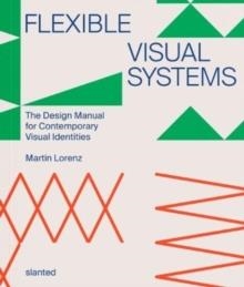 FLEXIBLE VISUAL SYSTEMS | 9783948440305 | LORENZ, MARTIN