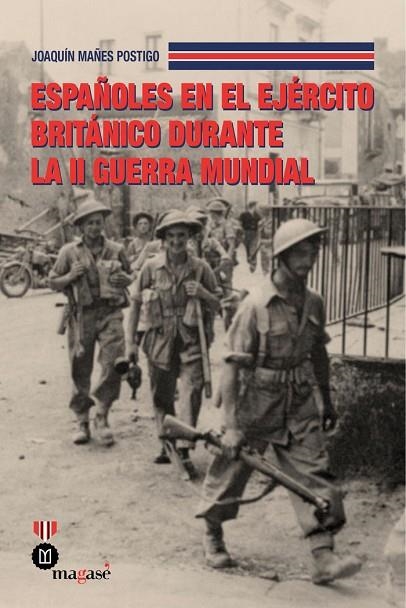 ESPAÑOLES EN EL EJÉRCITO BRITANICO DURANTE LA II GUERRA MUNDIAL | 9788412486803 | MAÑES POSTIGO, JOAQUIN