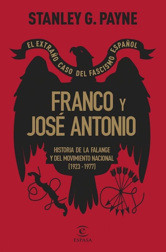 FRANCO Y JOSÉ ANTONIO. EL EXTRAÑO CASO DEL FASCISMO ESPAÑOL | 9788467072594 | PAYNE, STANLEY G.