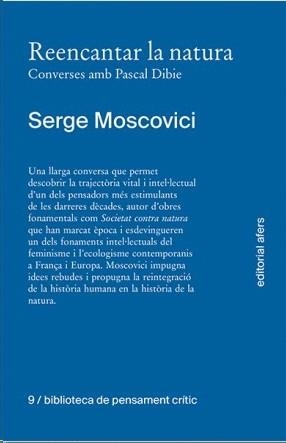 REENCANTAR LA NATURA. CONVERSES AMB PASCAL DIBIE | 9788418618918 | MOSCOVICI, SERGE