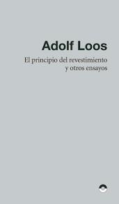 EL PRINCIPIO DEL REVESTIMIENTO Y OTROS ENSAYOS | 9788412819410 | LOOS, ADOLF