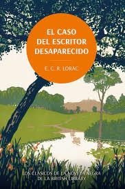 EL CASO DEL ESCRITOR DESAPARECIDO. LOS CLÁSICOS DE LA NOVELA NEGRA DE LA BRITISH | 9788419834775 | LORAC, E. C. R.