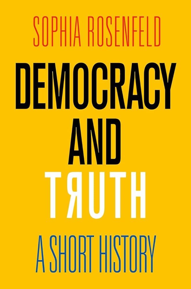 DEMOCRACY AND TRUTH : A SHORT HISTORY | 9780812250848 | SOPHIA ROSENFELD