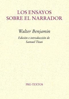 LOS ENSAYOS SOBRE EL NARRADOR | 9788410309166 | WALTER BENJAMIN