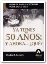 YA TIENES 50 AÐOS, Y AHORA-- +QU | 9788497350471 | SCHWAB, CHARLES R.