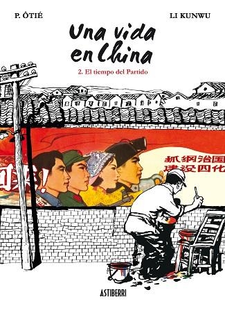 UNA VIDA EN CHINA 2. EL TIEMPO DEL PARTIDO | 9788492769841 | KUNWU, LI/ÔTIÉ, P.